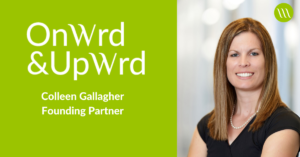 Read more about the article Colleen Gallagher Joins OnWrd & UpWrd as Founding Partner
