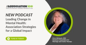 Read more about the article A100 Podcast Highlight: Leading Change in Mental Health: Association Strategies for a Global Impact