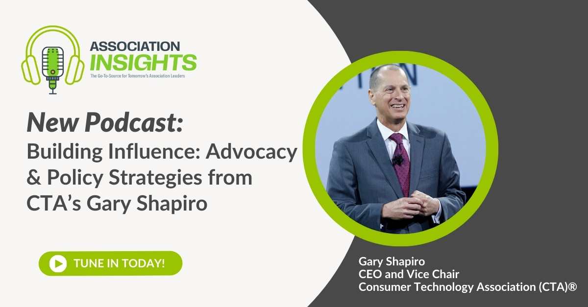 Read more about the article Building Influence: Advocacy & Policy Strategies from CTA’s Gary Shapiro