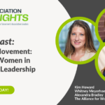 Building a Movement: Advancing Women in Association Leadership